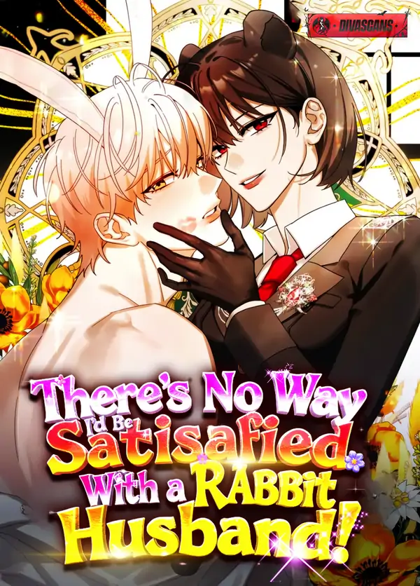 There's no way I’d be satisfied with a rabbit husband! (Diva Scans)
